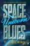 [Space Unicorn 01] • Space Unicorn Blues